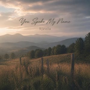 You Spoke My Name